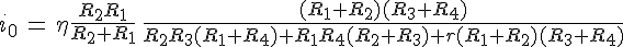 4$i_0\,=\,\eta\frac{R_2R_1}{R_2+R_1}\,\frac{(R_1+R_2)(R_3+R_4)}{R_2R_3(R_1+R_4)+R_1R_4(R_2+R_3)+r(R_1+R_2)(R_3+R_4)}